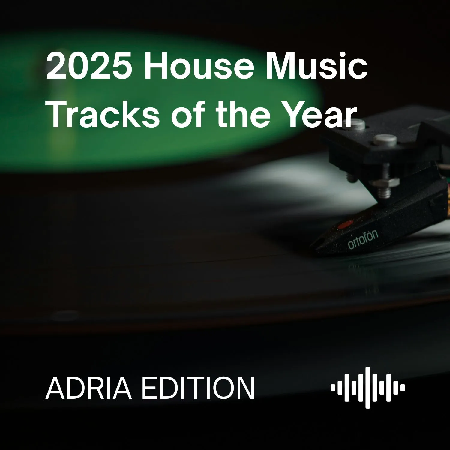 2025 Year-End Review: House Tracks of the Year (Adria Edition)