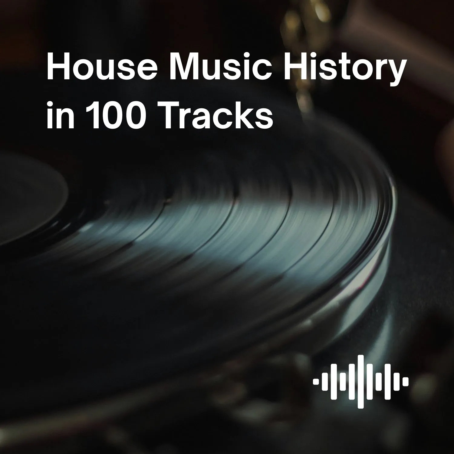 House Music History in 100 Tracks